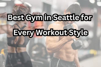 Best Gym in Seattle for Every Workout Style