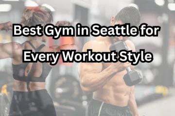 Best Gym in Seattle for Every Workout Style