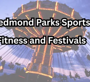 Top Things to Do in Redmond Parks Sports Fitness and Festivals