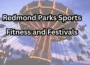 Top Things to Do in Redmond Parks Sports Fitness and Festivals